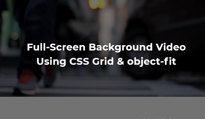 Full-Screen Background Video Using CSS Grid